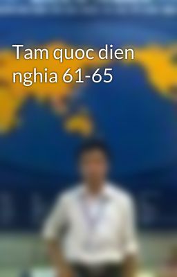 Tam quoc dien nghia 61-65