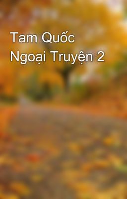 Tam Quốc Ngoại Truyện 2