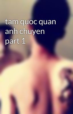 tam quoc quan anh chuyen part 1