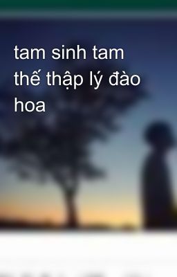 tam sinh tam thế thập lý đào hoa