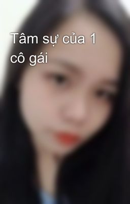 Tâm sự của 1 cô gái 