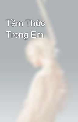 Tầm Thức Trong Em