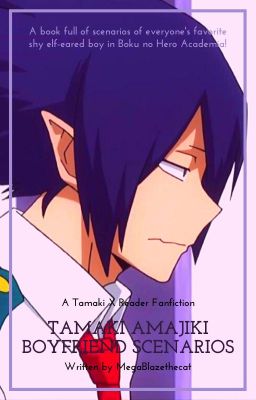 Tamaki Amajiki Boyfriend Scenarios (Tamaki Amajiki X Reader)