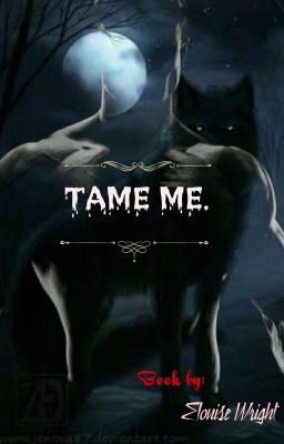 TAME ME. 