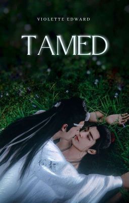 Tamed (𝑤𝑎𝑛𝑔𝑥𝑖𝑎𝑛)