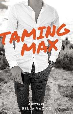 TAMING MAX (Completed)