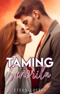 Taming Señorita✔