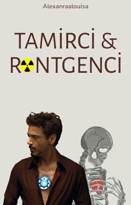 Tamirci & Röntgenci | Tony Stark