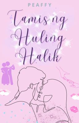 Tamis ng Huling Halik [ONE SHOT]