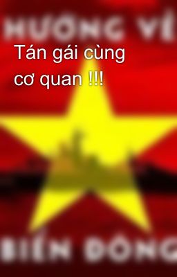 Tán gái cùng cơ quan !!!