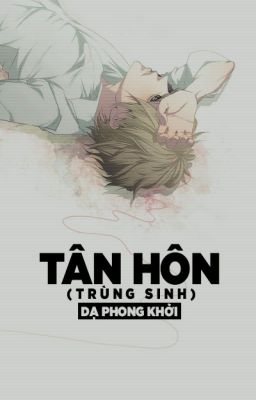 Tân hôn [ trùng sinh ]