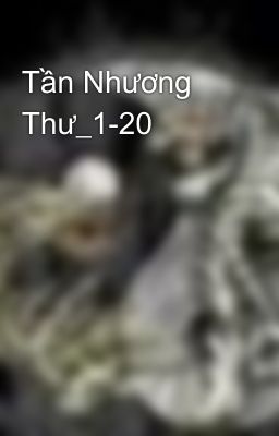 Tần Nhương Thư_1-20