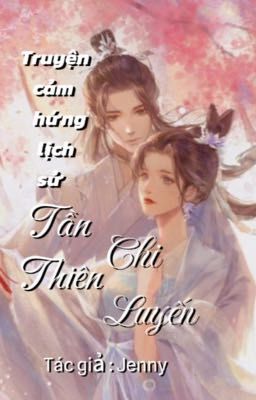 Tần Thiên Chi Luyến[Truyện dã sử Việt]