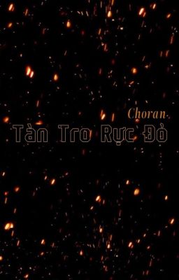 Tàn Tro Rực Đỏ | CHORAN