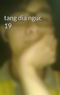 tang dia nguc 19