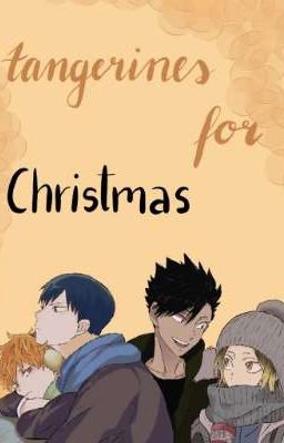 Tangerines for christmas | Kagehina + Kuroken