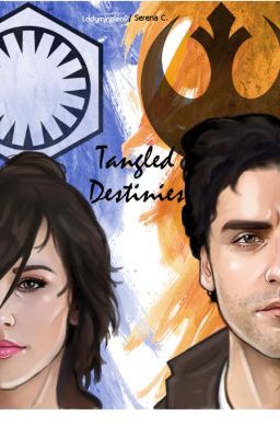 Tangled Destinies ( Star Wars - Poe Dameron x OC fan fiction) (italiano)