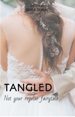 Tangled - Not Your Regular Fairytale