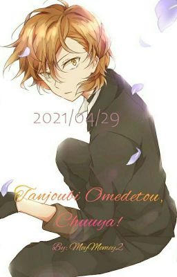 Tanjoubi Omedetou, Chuuya!