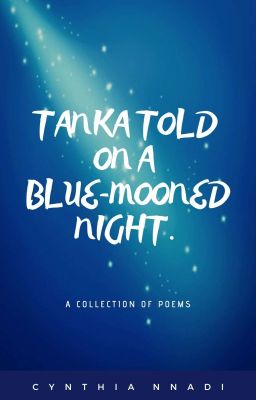 Tanka told on a Blue-mooned Night. 