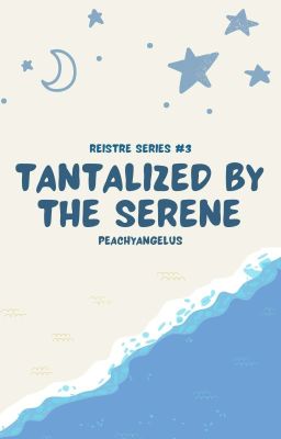 Tantalized By The Serene (Reistre Series #3)