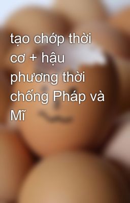 tạo chớp thời cơ + hậu phương thời chống Pháp và Mĩ