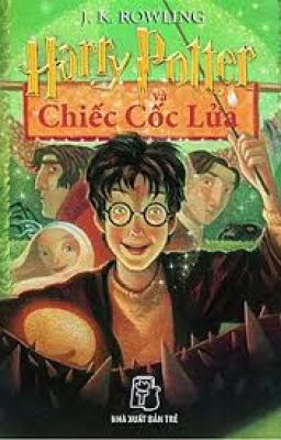 [TẬP 4] HARRY POTTER VÀ CHIẾC CỐC LỬA