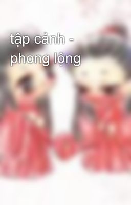 tập cảnh - phong lộng