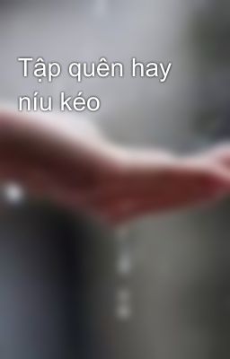 Tập quên hay níu kéo