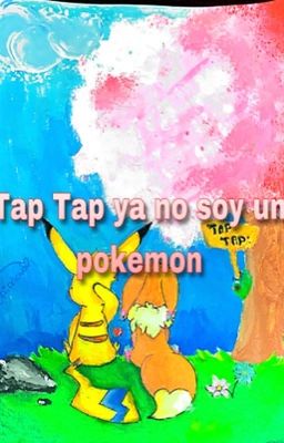 Tap Tap: ¡Ya no soy un pokemon!