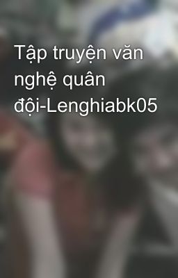 Tập truyện văn nghệ quân đội-Lenghiabk05