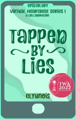 Tapped by Lies (Virtual Heartbeat Series 1) [COMPLETED]