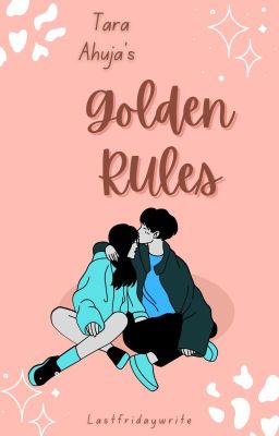 Tara Ahuja's Golden Rules