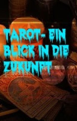 Tarot- ein Blick in die Zukunft