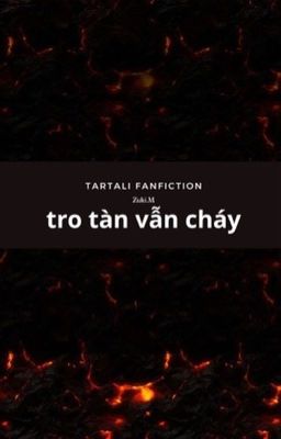 tartali | tro tàn vẫn cháy