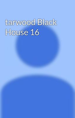 tarwood Black House 16