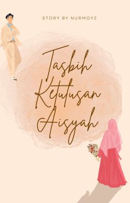 Tasbih Ketulusan Aisyah: Repost (Complet)