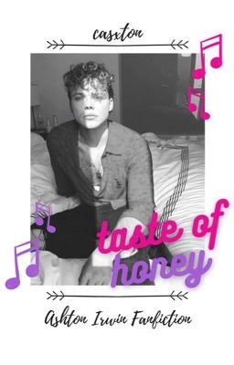 taste of honey ♪ ashton irwin ✓