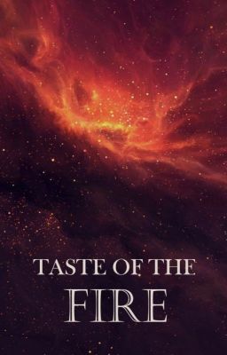 Taste of the Fire