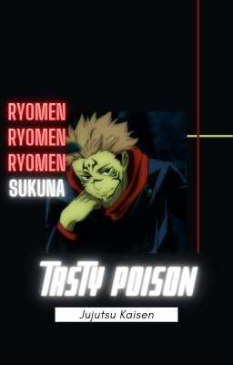 Tasty Poison | Sukuna x Reader