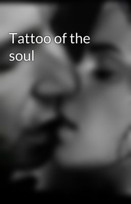 Tattoo of the soul