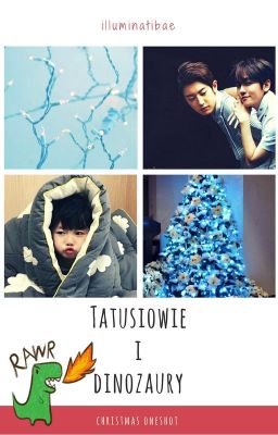 Tatusiowie i dinozaury | ChanBaek