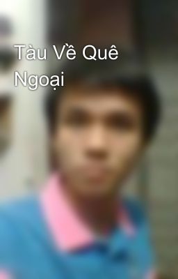 Tàu Về Quê Ngoại