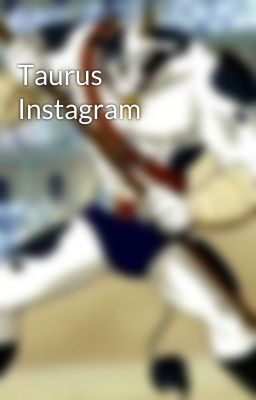 Taurus Instagram 