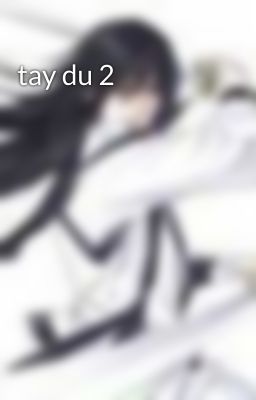 tay du 2