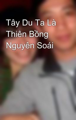 Tây Du Ta Là Thiên Bồng Nguyên Soái