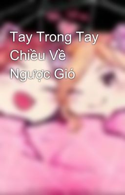 Tay Trong Tay Chiều Về Ngược Gió