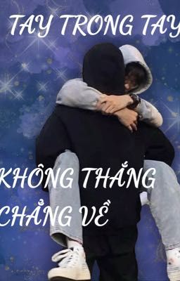 Tay trong tay, không thắng chẳng về