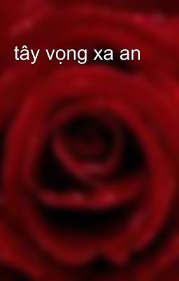 tây vọng xa an