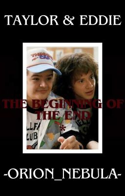 Taylor & Eddie ~1~ The Beginning of The End [EN RÉÉCRITURE]